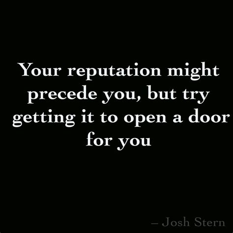Your Reputation Precedes You Quote 7 Famous Quotes On The Importance