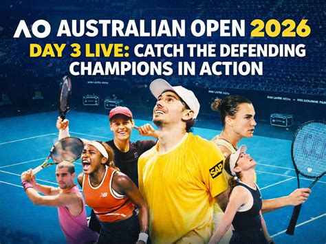 Australian Open 2026 Day 3 Live: How to Watch, Game Schedule, Live ...