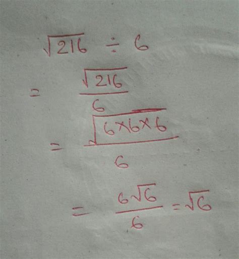 Please answer the given question √216 divided by 6 - Brainly.in