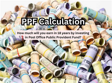 PPF Calculation: How much will you earn in 18 years by investing Rs ...