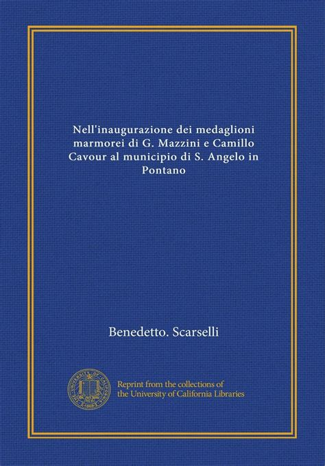 Nell'inaugurazione dei medaglioni marmorei di G. Mazzini e Camillo ...