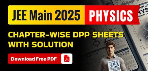 JEE Main Physics Exam 2025 : Chapter-wise DPP Sheets with Solution ...