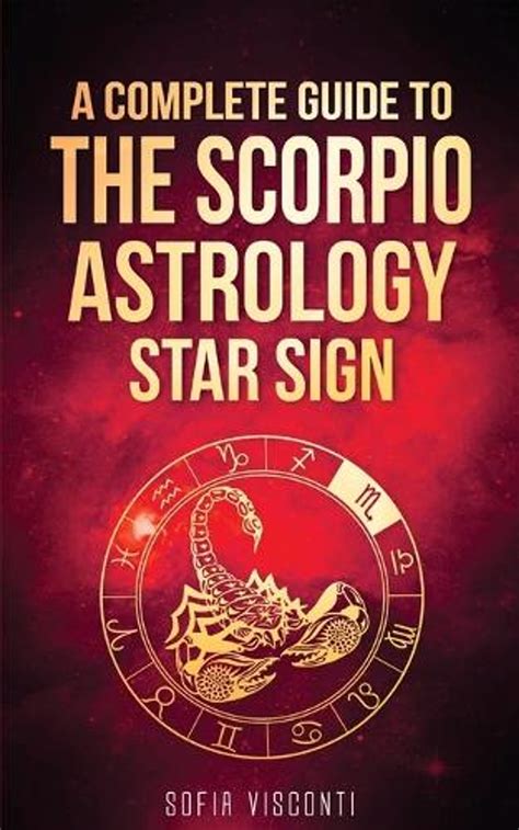 Scorpio: A Complete Guide To The Scorpio Astrology Star Sign (A ...