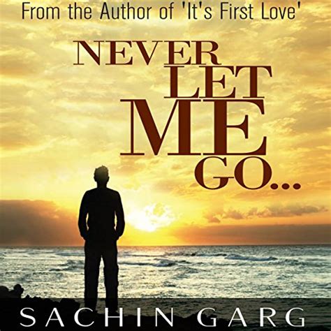 Never Let Me Go... (Audio Download): Sachin Garg, Avinash Kumar Singh ...