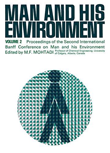 Man and His Environment: Proceedings of the Second International Banff ...