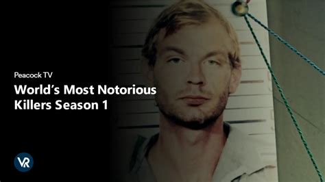 Watch World’s Most Notorious Killers Season 1 in India on Peacock TV