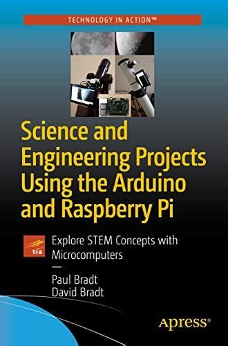 Buy Science and Engineering Projects Using the Arduino and Raspberry Pi ...
