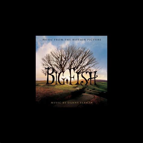 Big Fish (Music from the Motion Picture)》- 丹尼・叶夫曼的专辑 - Apple Music