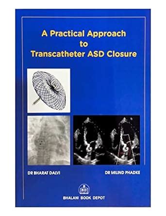 Buy A PRACTICAL APPROACH TO TRANSCATHETER ASD CLOSURE Book Online at ...
