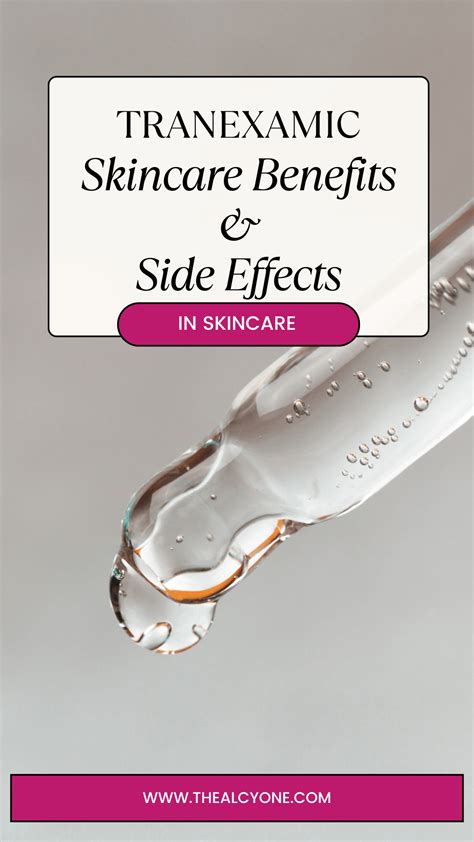 Tranexamic Acid Skin Benefits And Side Effects - The Alcyone