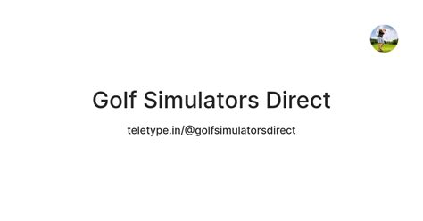 Golf Simulators Direct — Teletype