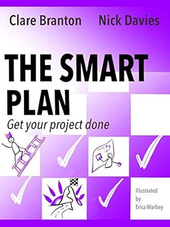 THE SMART PLAN : Get your project done eBook : Branton, Clare, Davies ...