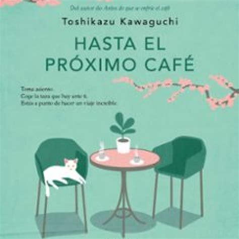 HASTA EL PRÓXIMO CAFÉ (ANTES DE QUE SE ENFRÍE EL CAFÉ 4) gratis ...