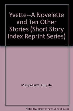 Buy Yvette-A Novelette and Ten Other Stories (Short Story Index Reprint ...