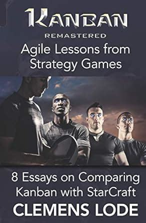 Buy Kanban Remastered: Agile Lessons from Strategy Games: 8 essays on ...