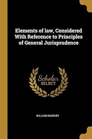 Buy Elements of law, Considered With Reference to Principles of General ...