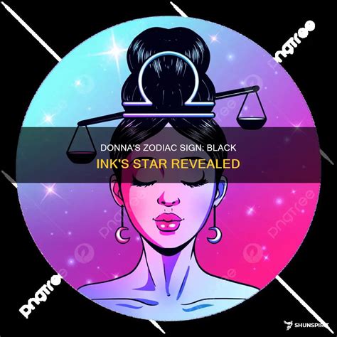 Donna's Zodiac Sign: Black Ink's Star Revealed | ShunSpirit