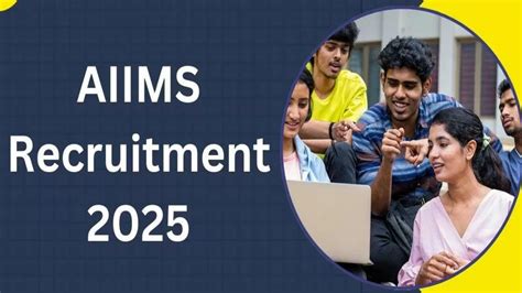 AIIMS Recruitment 2025: ఎయిమ్స్‌ నుంచి భారీ జాబ్ నోటిఫికేషన్.. 3501 ...