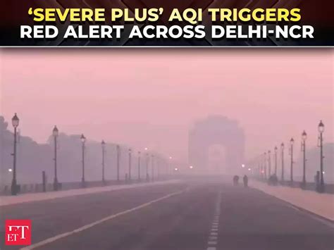 ‘Red’ alert in Delhi, NCR: AQI soars as city slips into ‘severe plus ...