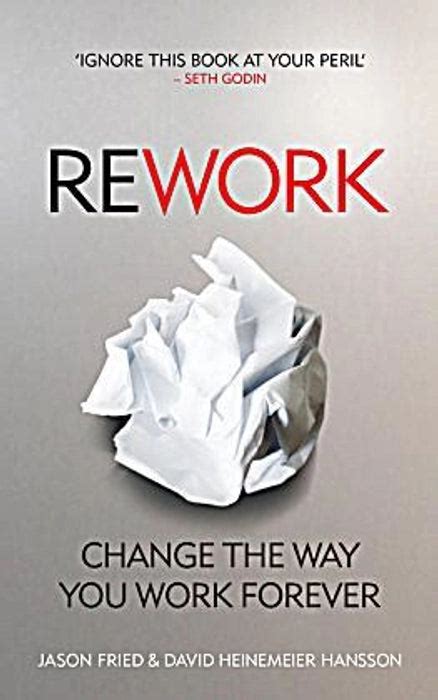 Rework Book by David Heinemeier Hansson and Jason Fried – Bindass Books