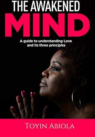 THE AWAKENED MIND: A guide to understanding love and its three ...