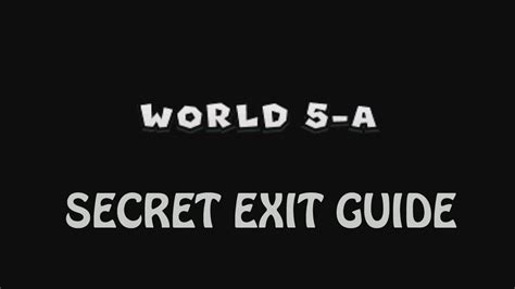 Secret Exit Guide - World 5-A