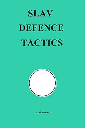 Slav Defence Tactics (Chess Opening Tactics) eBook : Tsvetkov, Lyudmil ...