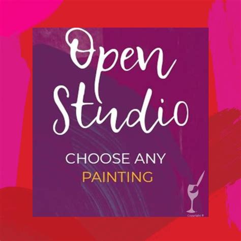 Open Studio-Choose Any Painting in Our Studio, Painting with a Twist ...