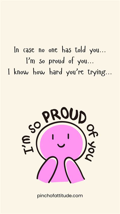 69 Times “Proud of You” Just Hits Different | Proud of you quotes, Be ...