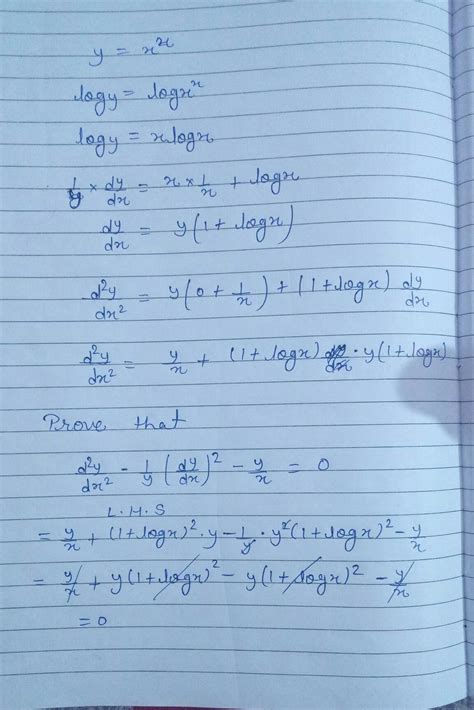 if y= x^x . prove that d^2y/dx^2 - 1/y (dy/dx)^2 - y/x = 0 - Brainly.in