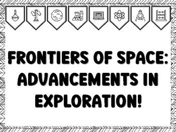 FRONTIERS OF SPACE: ADVANCEMENTS IN EXPLORATION! Grade 7 And 8 Science ...