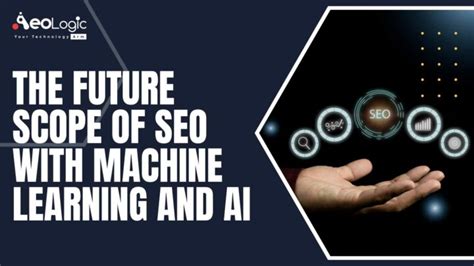 The Future Scope of SEO with Machine Learning and AI - Aeologic Blog