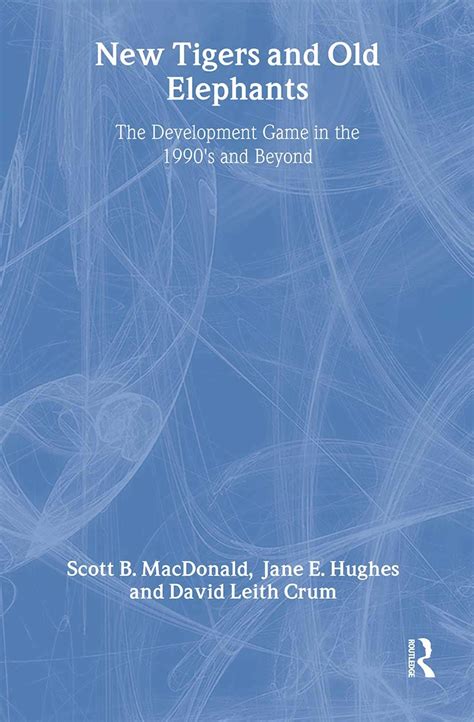 Buy New Tigers and Old Elephants: The Development Game in the 21st ...