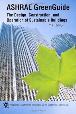 Buy ASHRAE GreenGuide: The Design, Construction, and Operation of ...