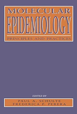 Molecular Epidemiology: Principles and Practices eBook : Schulte, Paul ...
