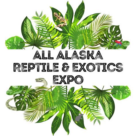 All Alaska Reptile & Exotics Expo: Anchorage Edition , West Anchorage ...