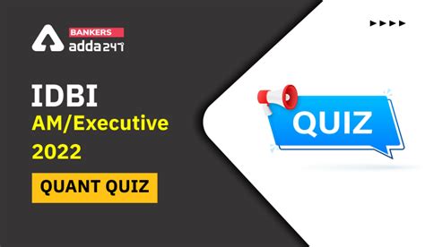 Quantitative Aptitude Quiz For IDBI AM/Executive 2022- 18th June