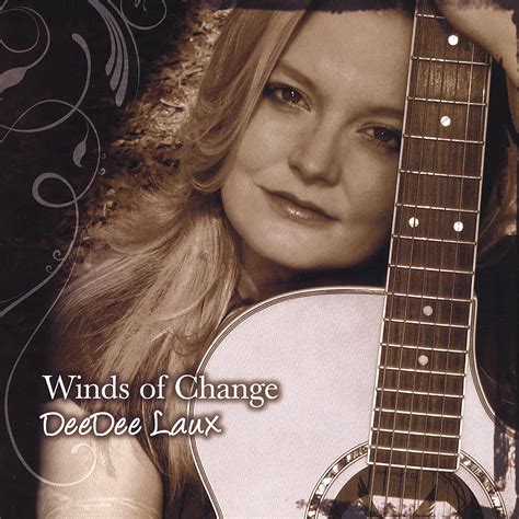 Winds of Change: DeeDee Laux, DeeDee Laux, DeeDee Laux, Doug Halper ...