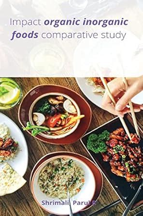 Buy Impact organic inorganic foods comparative study Book Online at Low ...