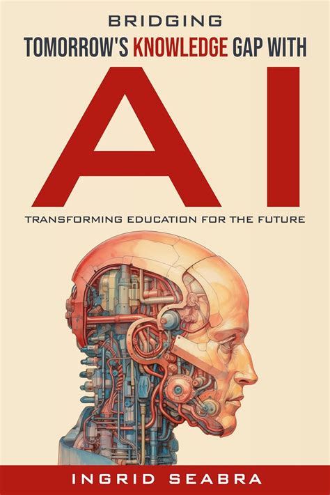 Bridging Tomorrow's Knowledge Gap with AI: Transforming Education for ...