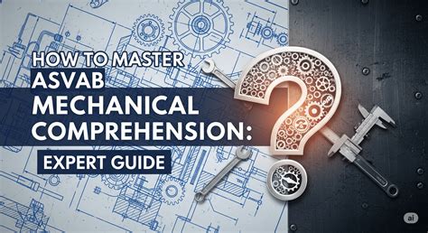 How to Improve ASVAB Mechanical Comprehension Score Fast