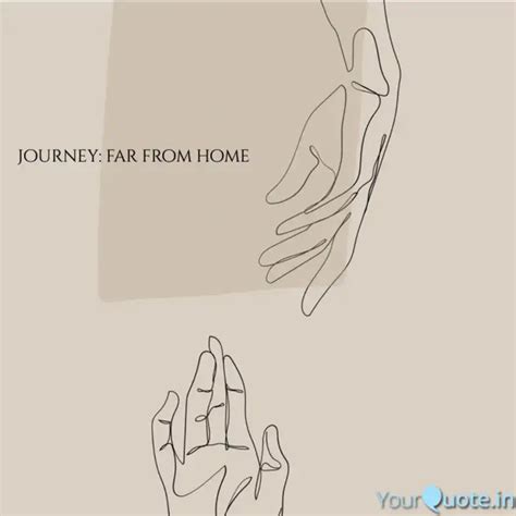Journey: far from home | Quotes & Writings by Cheshta Jain | YourQuote
