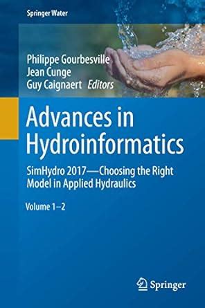 Buy Advances in Hydroinformatics: SimHydro 2017 - Choosing The Right ...