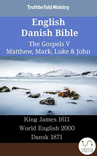 English Danish Bible - The Gospels V - Matthew, Mark, Luke & John: King ...