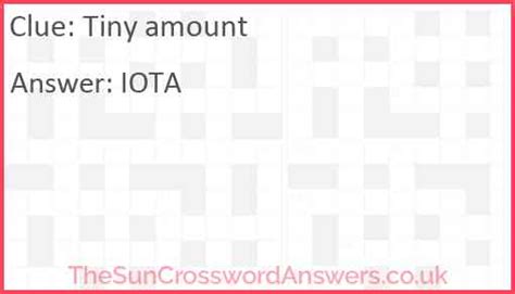Tiny amount crossword clue - TheSunCrosswordAnswers.co.uk