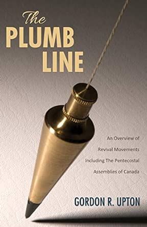 Buy The Plumb Line: An Overview of Revival Movements Including The ...