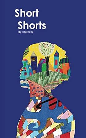 Short Shorts: Poetic Paragraphs eBook : Kreml, Ian: Amazon.in: Kindle Store