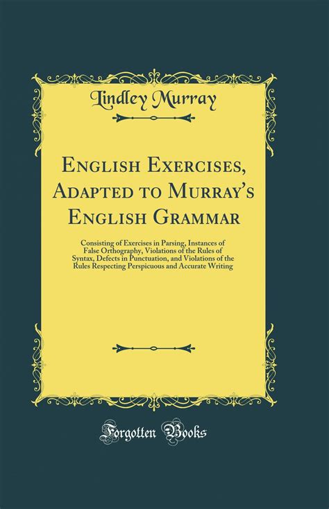 English Exercises, Adapted to Murray's English Grammar: Consisting of ...