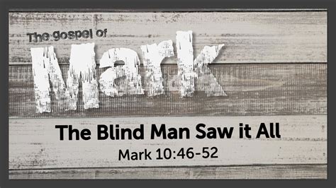 February 13, 2022/Mark 10:46-52 - The Blind Man Saw It All - Logos Sermons