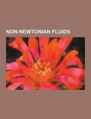 Non-Newtonian Fluids: Buy Non-Newtonian Fluids by Source Wikipedia at ...